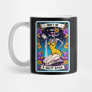 Don't Be A Salty Bitch Funny Mug